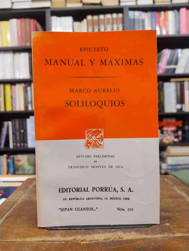 Manual y máximas · Soliloquios - Epícteto · Marco Aurelio