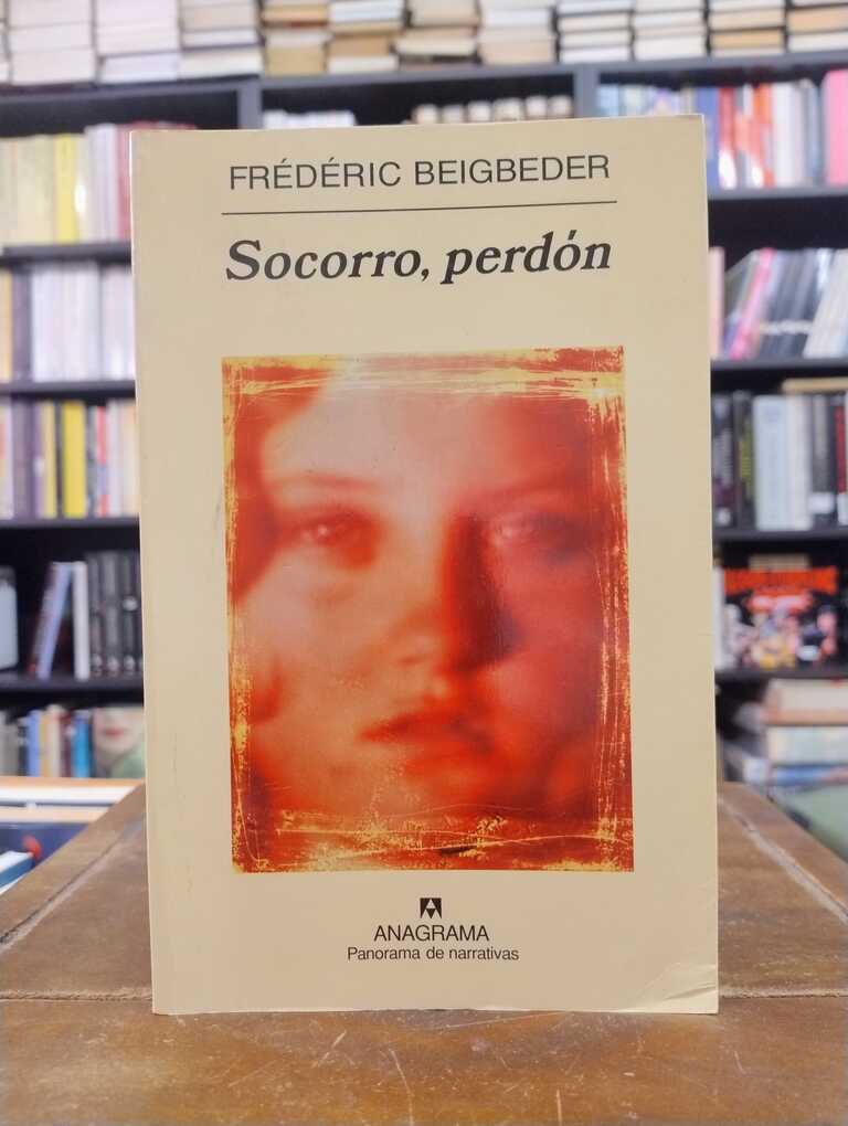 Socorro, perdón - Frédéric Beigbeder