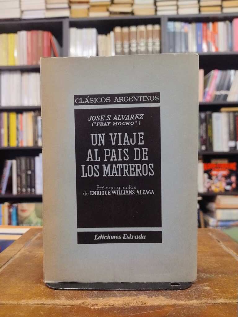 Un viaje al país de los matreros - José S. Álvarez