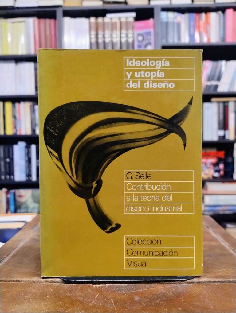 Ideología y utopía del diseño - Gert Selle