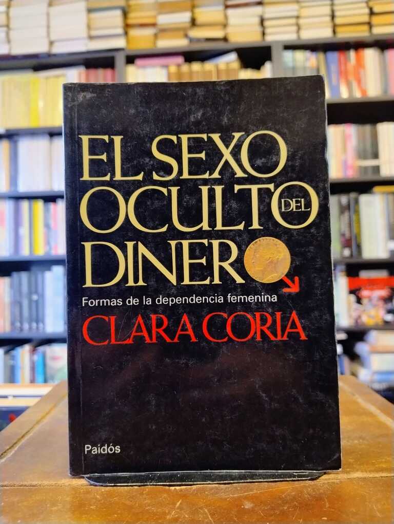 El sexo oculto del dinero - Clara Coria