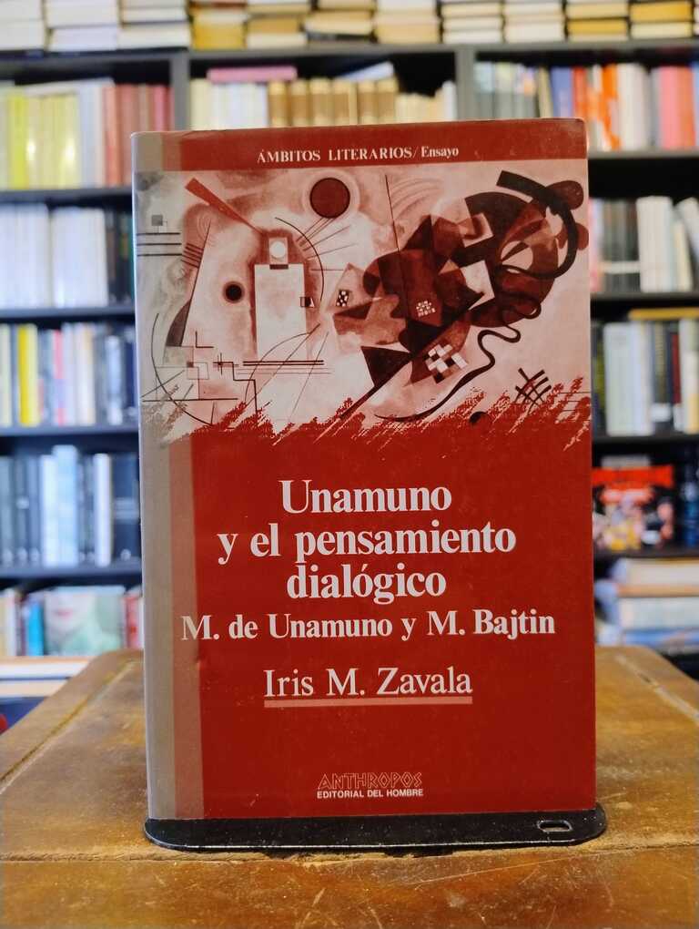 Unamuno y el pensamiento dialógico - Iris M. Zavala