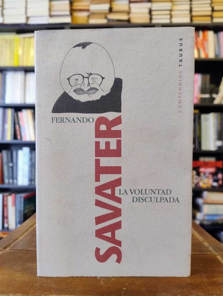 La voluntad disculpada - Fernando Savater