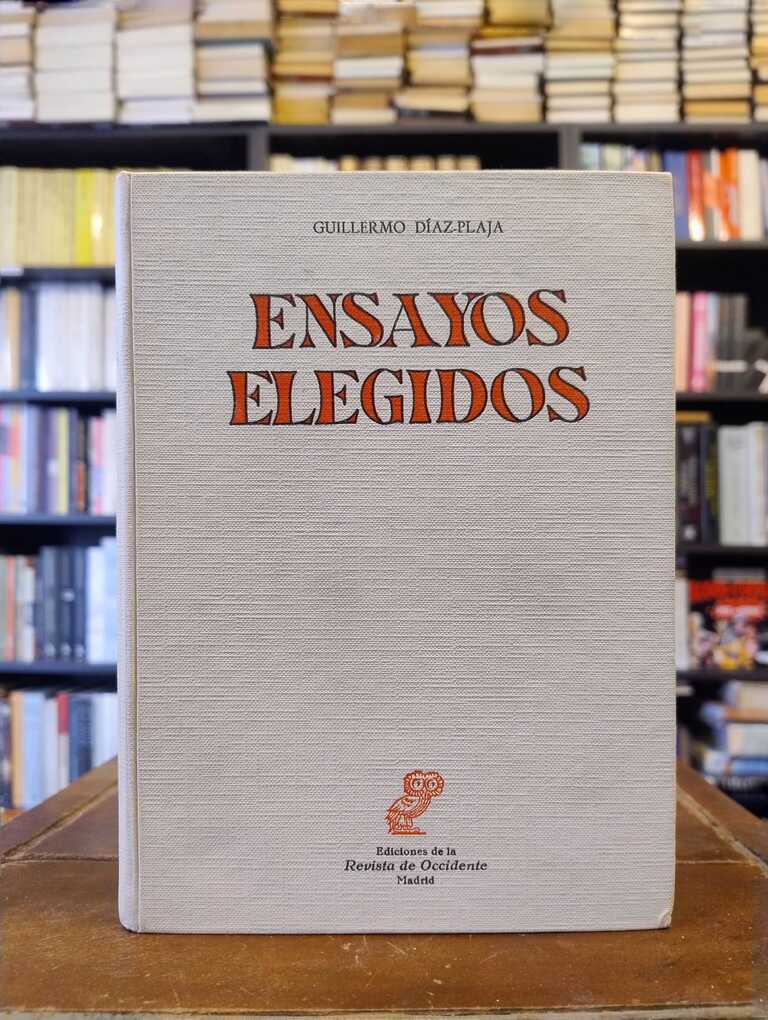 Ensayos elegidos - Guillermo Díaz-Plaja