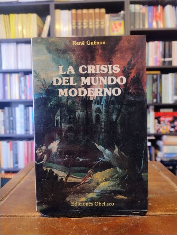 La crisis del mundo moderno - René Guénon
