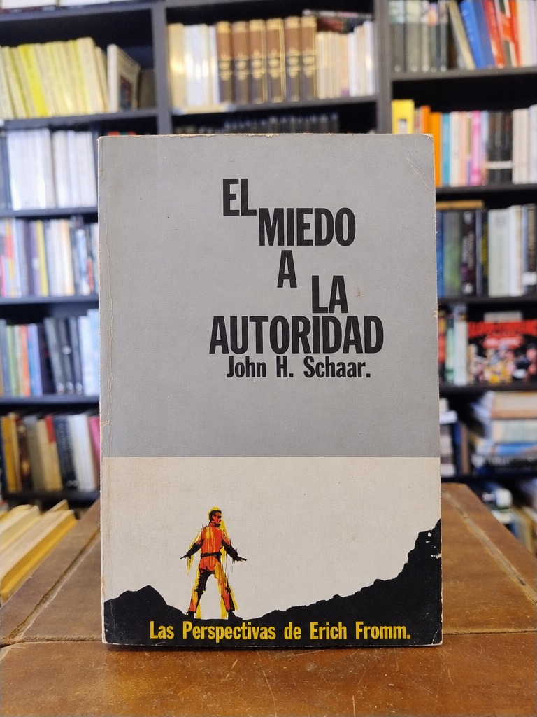 El miedo a la autoridad - John H. Schaar