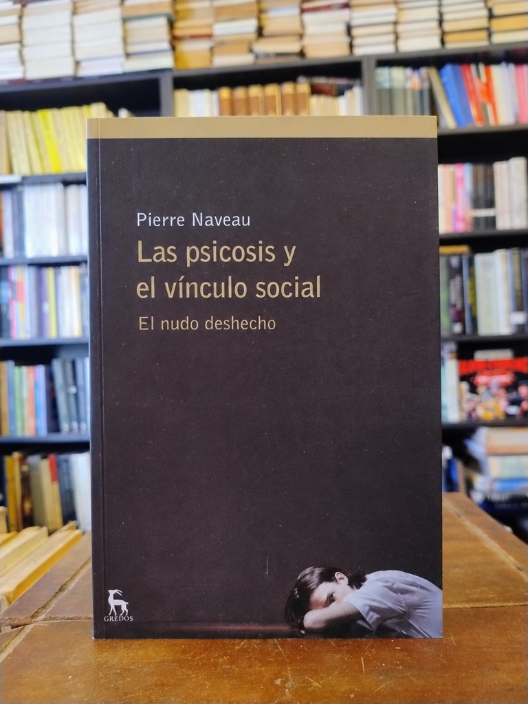 Las psicosis y el vínculo social - Pierre Naveau