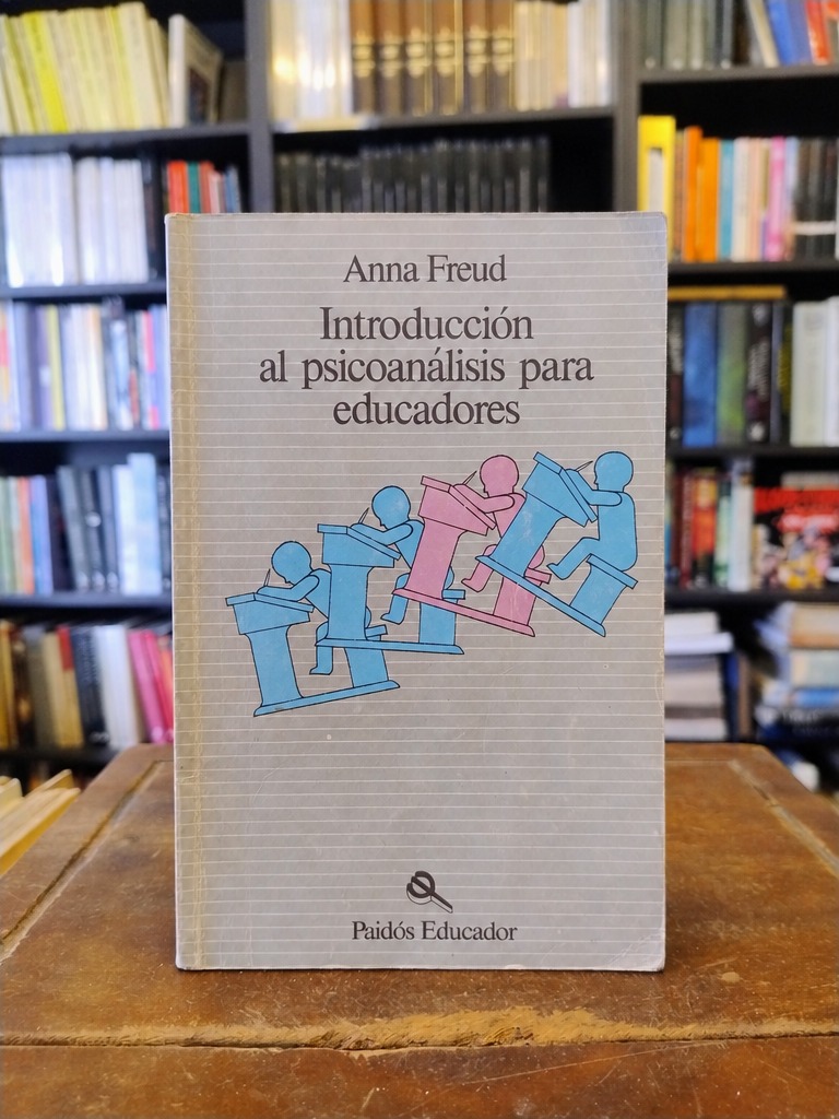 Introducción al psicoanálisis para educadores - Anna Freud