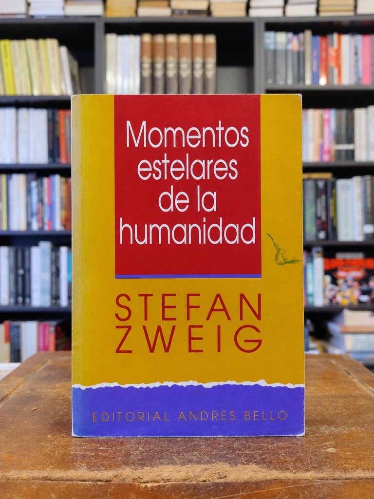 Momentos estelares de la humanidad - Stefan Zweig