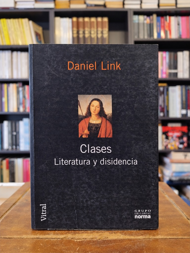 Clases. Literatura y disidencia - Daniel Link
