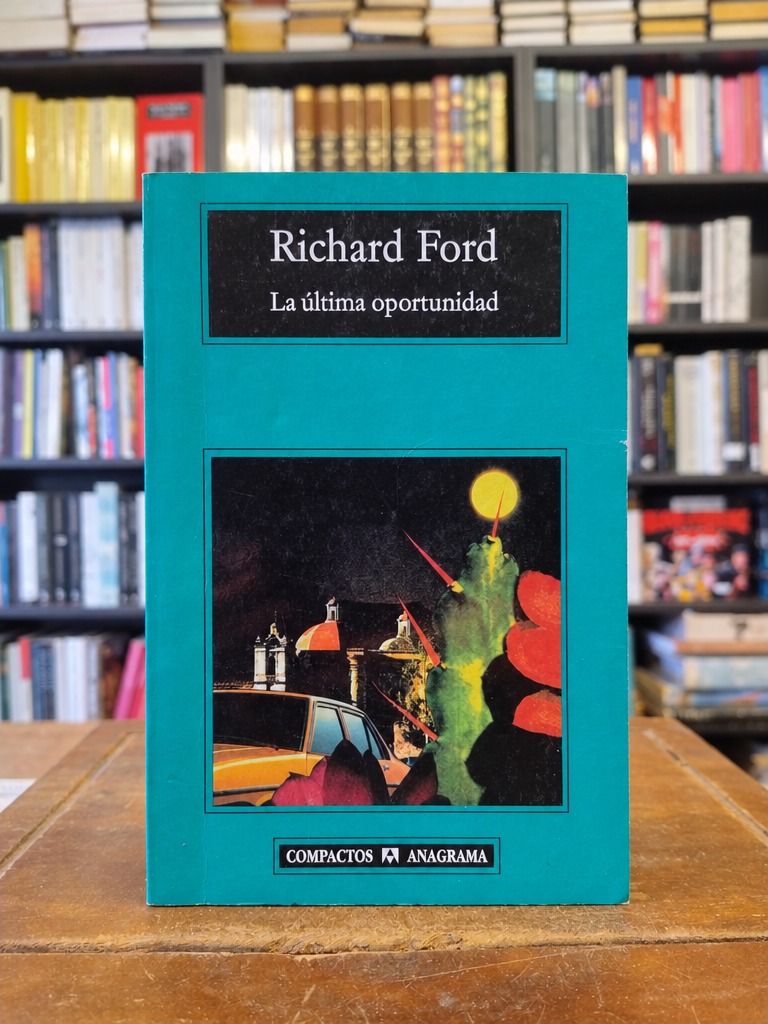 La última oportunidad - Richard Ford