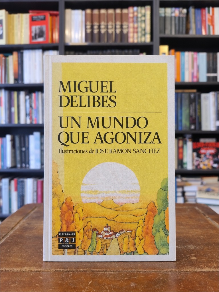 Un mundo que agoniza - Miguel Delibes