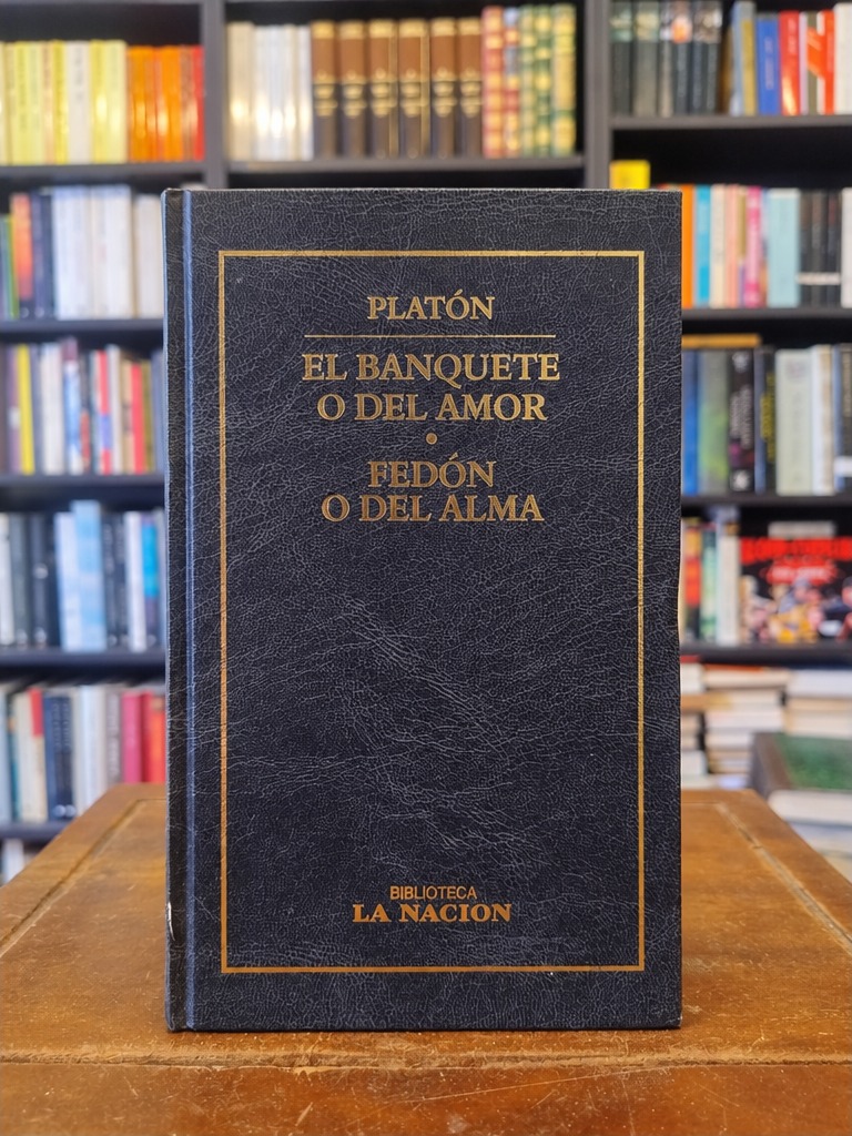 El banquete o Del amor · Fedón o Del alma - Platón