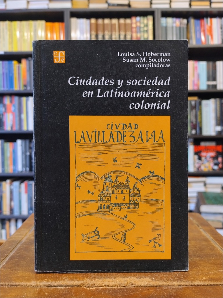 Ciudades y sociedad en Latinoamérica colonial - Louisa S. Hoberman · Susan M. Socolow
