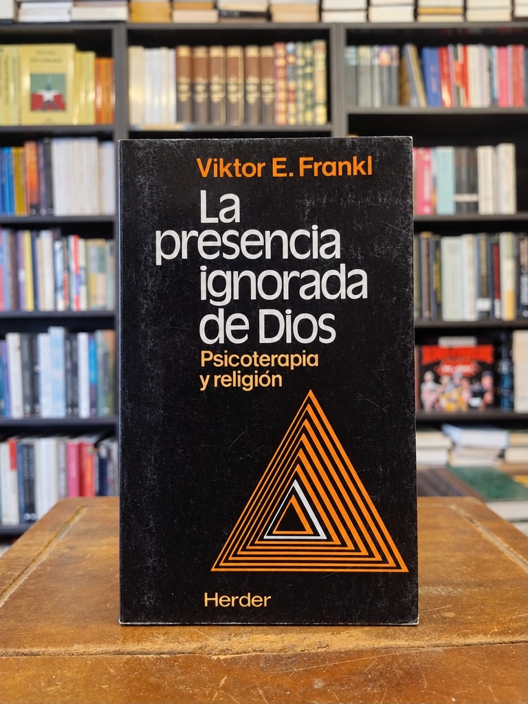 La presencia ignorada de Dios - Viktor Emil Frankl