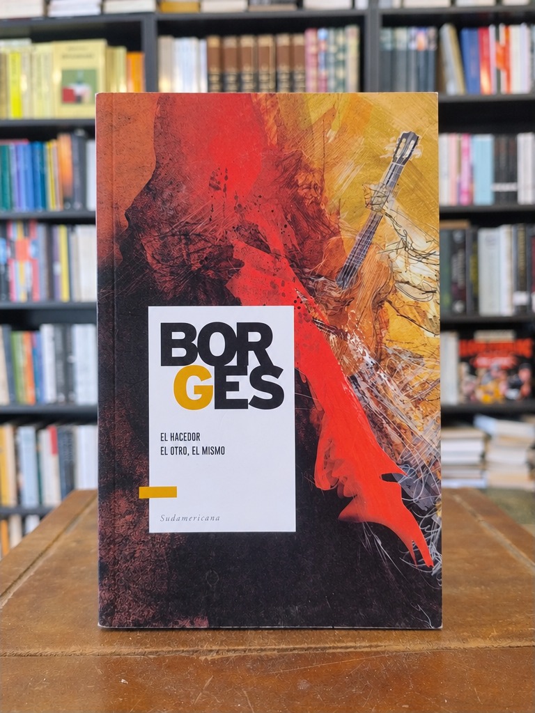El hacedor · El otro, el mismo - Jorge Luis Borges