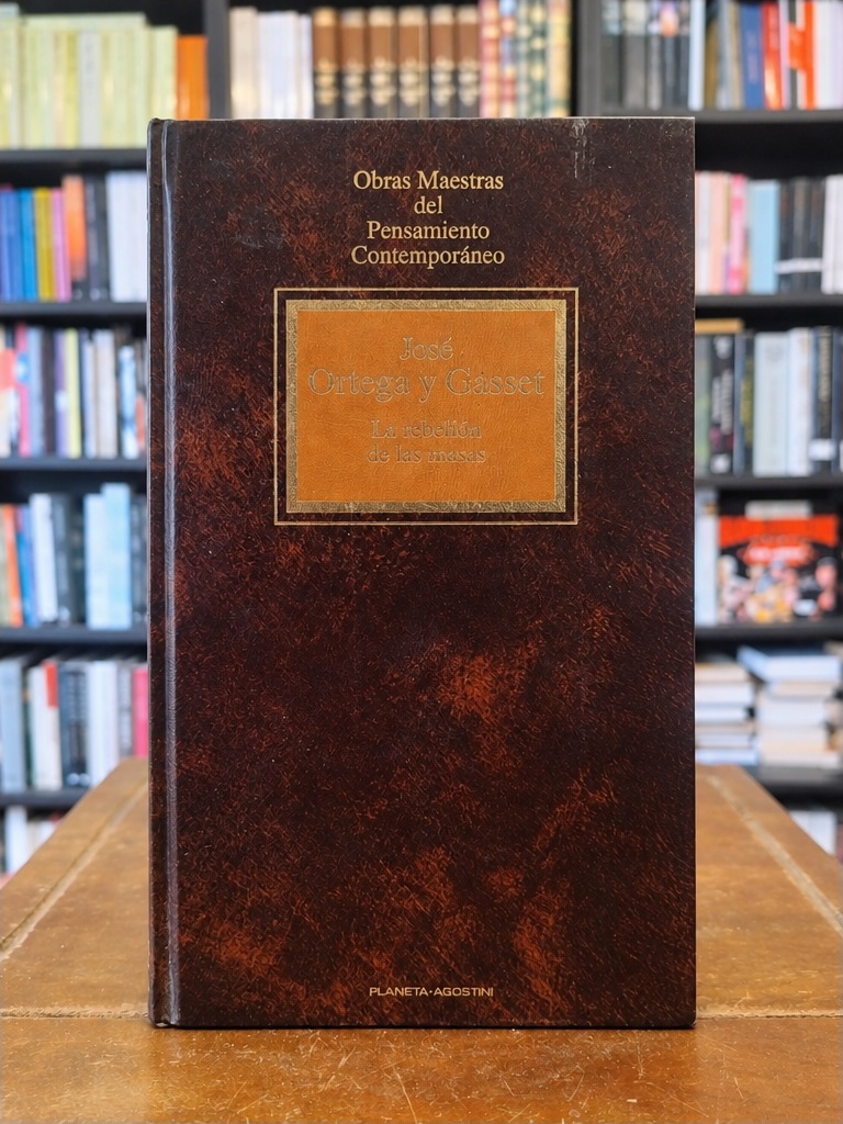 La rebelión de las masas - José Ortega y Gasset