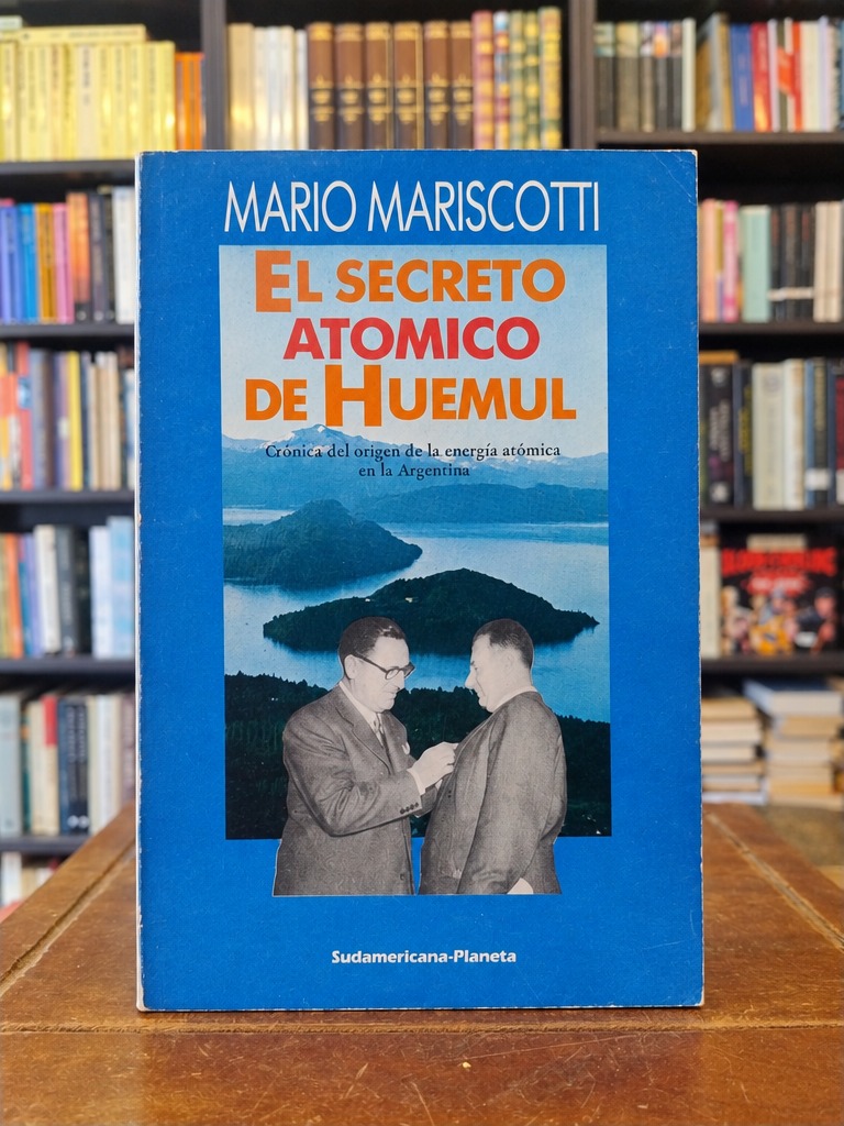 El secreto atómico de Huemul - Mario Mariscotti