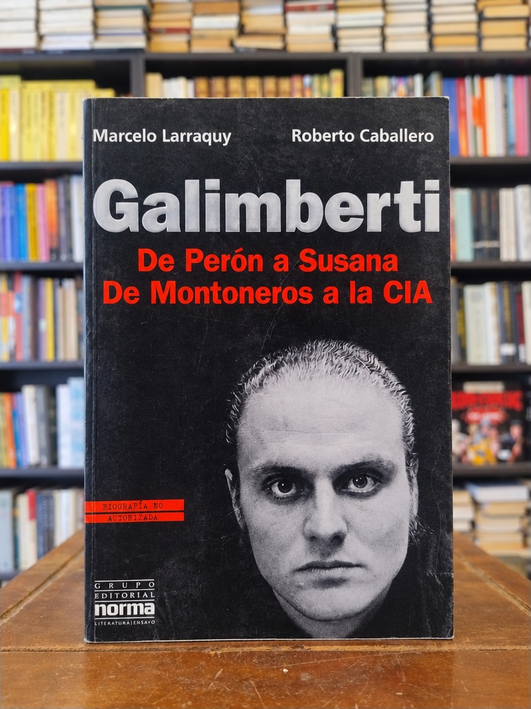 Galimberti - Marcelo Larraquy · Roberto Caballero