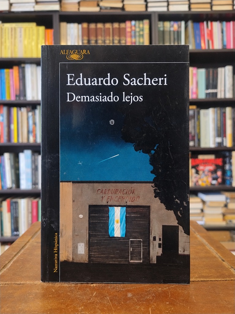 Demasiado lejos - Eduardo Sacheri