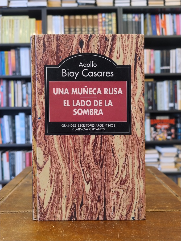 Una muñeca rusa · El lado de la sombra - Adolfo Bioy Casares