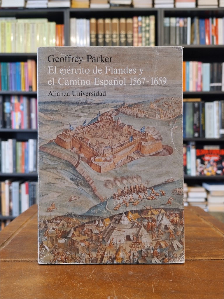 El ejército de Flandes y el Camino Español 1567-1659 - Geoffrey Parker