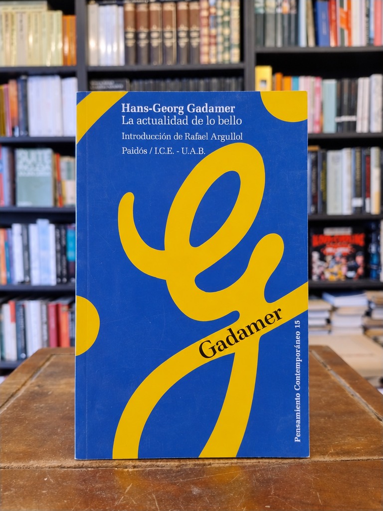 La actualidad de lo bello - Hans-Georg Gadamer