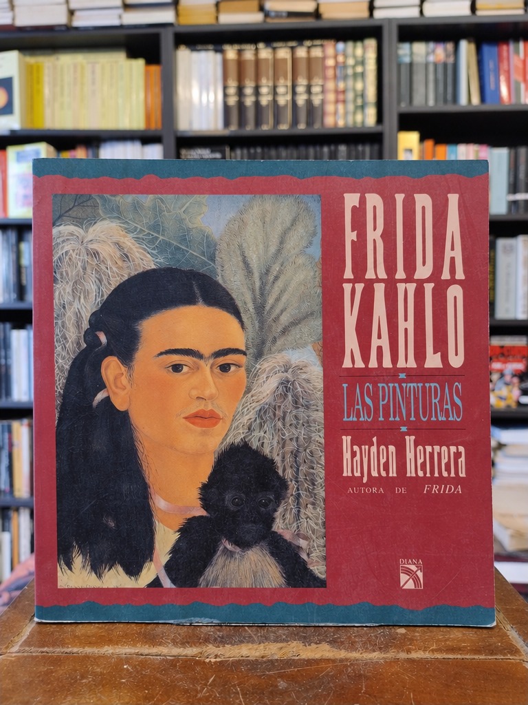 Frida Kahlo. Las pinturas - Hayden Herrera