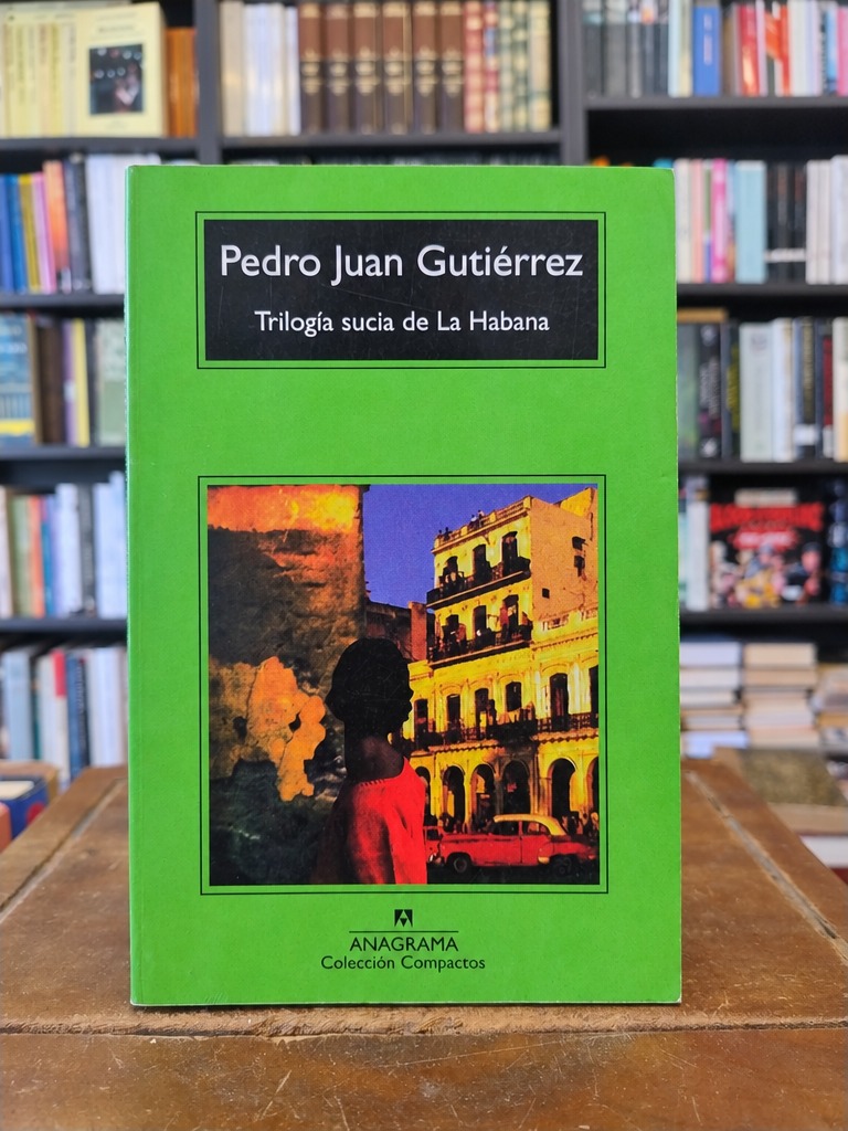 Trilogía sucia de La Habana - Pedro Juan Gutiérrez