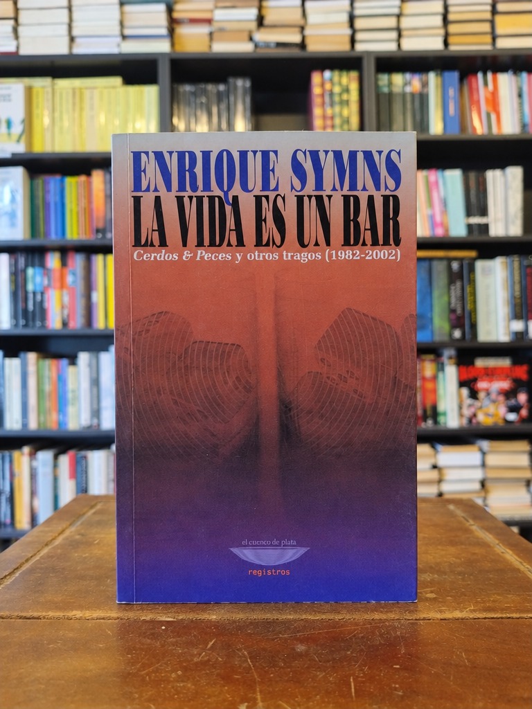 La vida es un bar - Enrique Symns