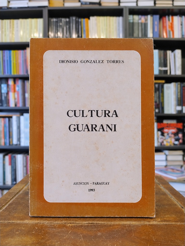 Cultura guaraní - Dionisio Torres Gonzalez