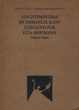 Los últmos días de Emmanuel Kant contados por E.T.A. Hoffmann - Alfonso Sastre