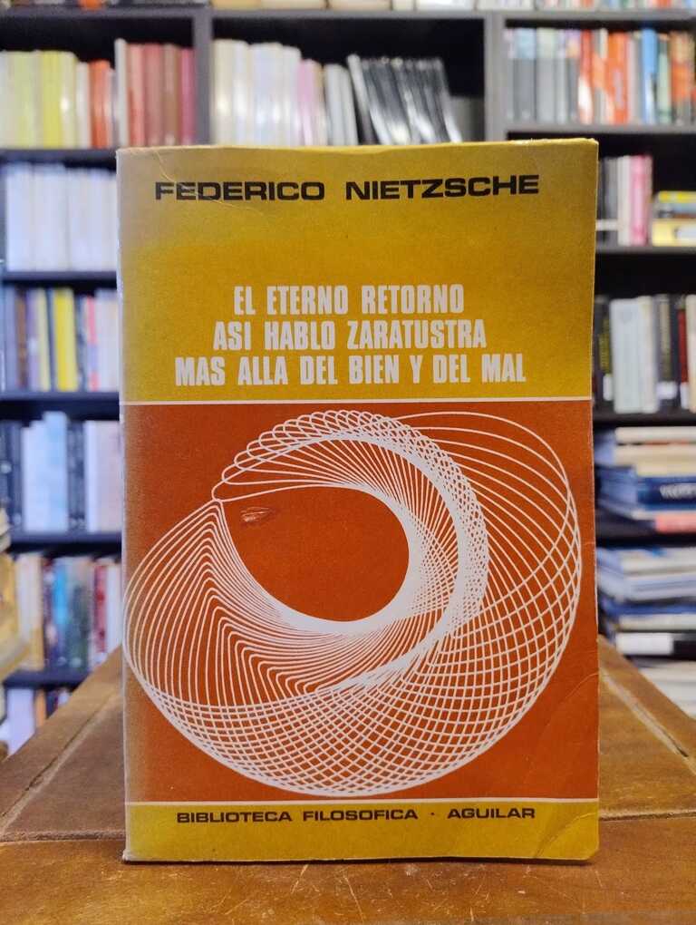 El eterno retorno / Así habló Zaratustra / Más allá del bien y del mal - Federico Nietzsche