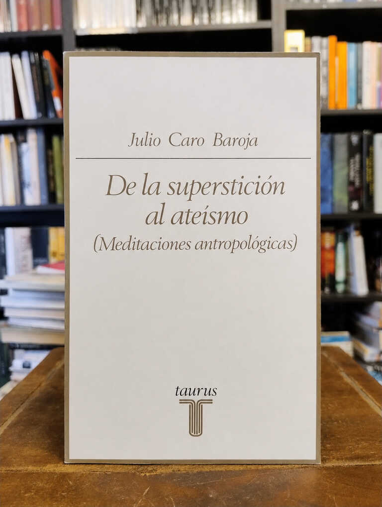De la superstición al ateísmo - Julio Caro Baroja